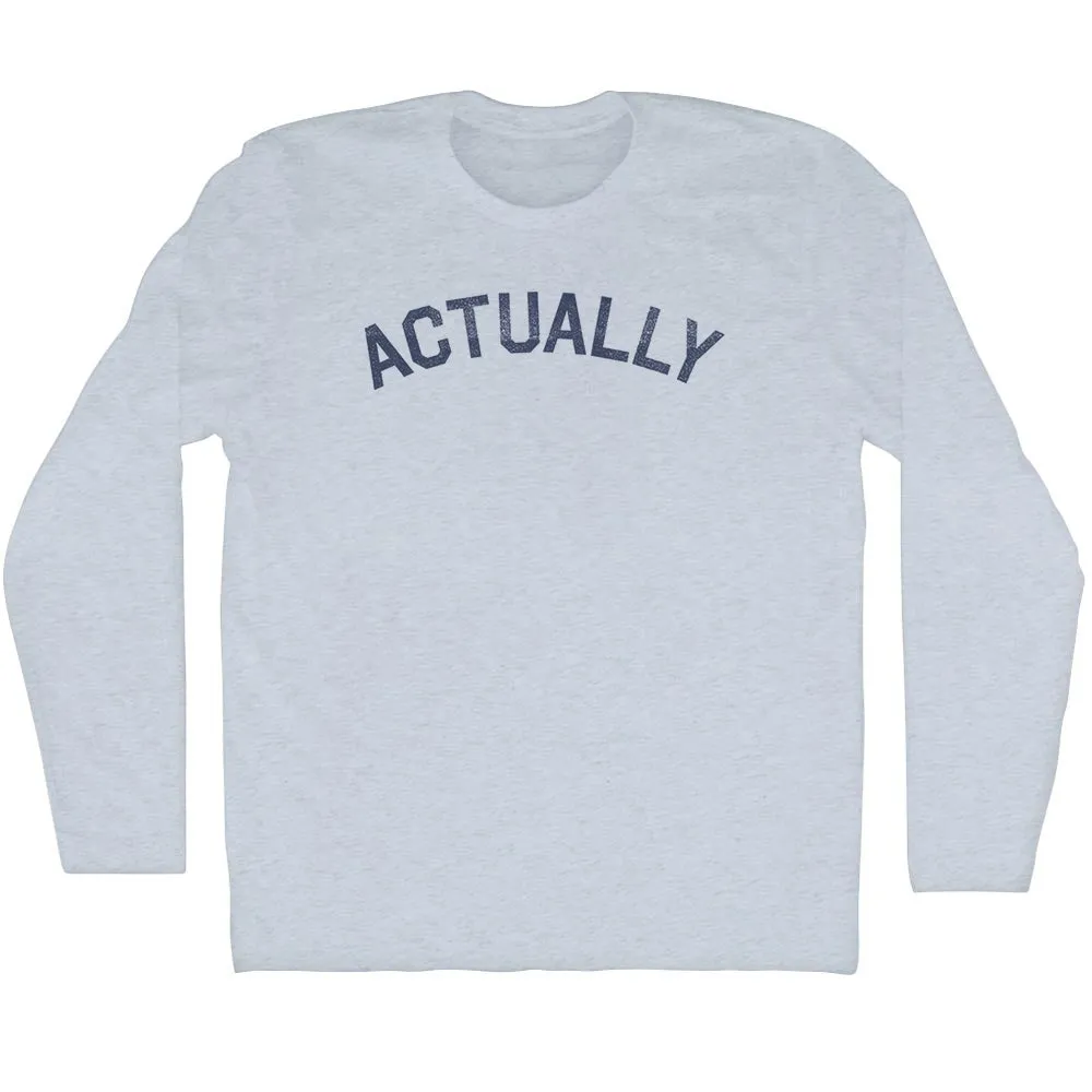 Actually Adult Tri-Blend Long Sleeve T-shirt