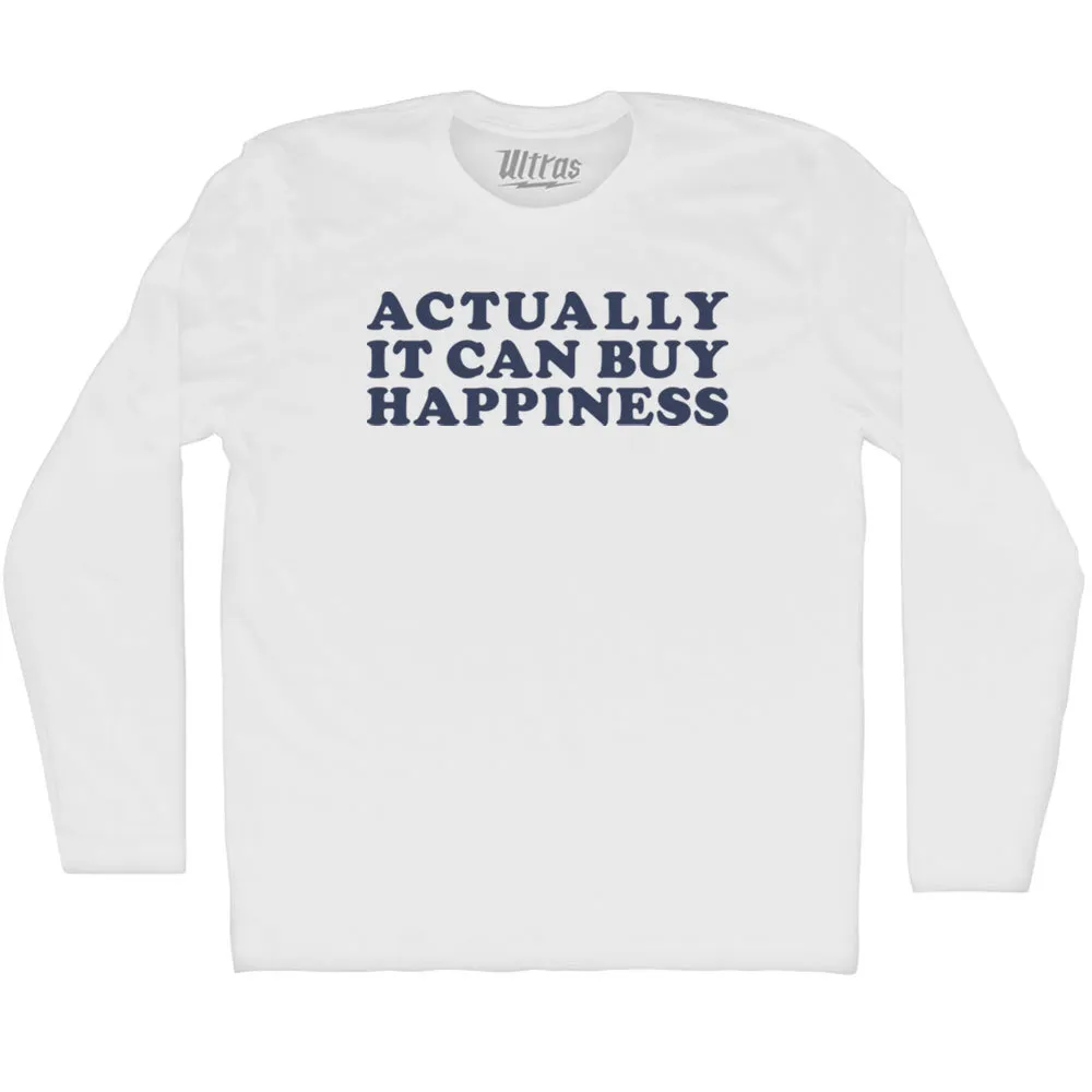 Actually It Can Buy Happiness Adult Cotton Long Sleeve T-shirt